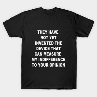 Funny Saying Device Opinion T-Shirt